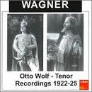 Otto Wolf Tenor Wagner Aufnahmen 1922-25