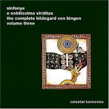 The Complete Hildegard von Bingen, Volume Three: O Nobilissima Viriditas