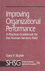 Improving Organizational Performance: A Practical Guidebook for the Human Services Field (SAGE Human Services Guides)