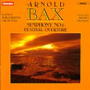 Bax: Symphony No. 6; Festival Overture