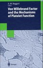 Von Willebrand Factor and the Mechanisms of Platelet Function: Biotechnology Intelligence Unit