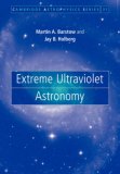 Extreme Ultraviolet Astronomy (Cambridge Astrophysics)