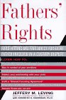 Father's Rights: Hard-Hitting & Fair Advice for Every Father Involved in a Custody Dispute