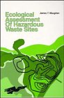 Ecological Assessment of Hazardous Waste Sites (Industrial Health & Safety)