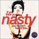 If You Think You're Nasty, You Haven't Heard This