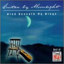 Guitar By Moonlight: Wind Beneath My Wings
