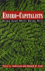 Enviro-Capitalists: Doing Good While Doing Well (The Political Economy Forum)