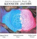 Electro-Acoustic Music by Kenneth Jacobs