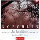 Koechlin: 3 Oeuvres Ma&icirc;tresses pour piano