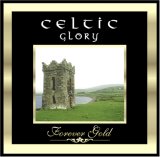 Forever Gold: Celtic Glory