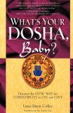 What's Your Dosha, Baby?: Discover the Vedic Way for Compatibility in Life and Love
