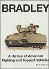 Bradley: A History of American Fighting and Suport Vehicles