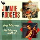 Jimmie Rodgers Sings Folk Songs/The Folk Song World of Jimmie Rodgers