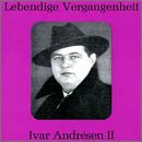 Lebendige Vergangenheit: Ivar Andr&eacute;sen II