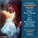 Schoenberg: Transfigured Night / Webern: Five Pieces / Berg: Three Movements from the Lyric Suite