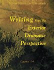 Writing from the Exterior Dramatic Perspective: A New Vision for Literature