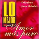 El Amor Mas Puro: Tributo a Juan Gabriel