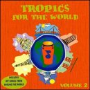Tropics for the World, Vol. 2