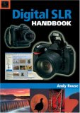 Digital SLR Handbook