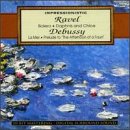 Ravel: Bolero/Daphnis And Chlo&eacute;/Debussy: La Mer/Prelude To The Afternoon Of A Faun
