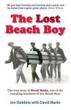 The Lost Beach Boy: The True Story of David Marks one of the founding members of the Beach Boys
