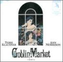 Goblin Market (1987 Off-Off-Broadway Cast)