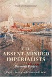 The Absent-Minded Imperialists: Empire, Society, and Culture in Britain