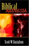 Biblical Amnesia: A Forgotten Story of Redemption...