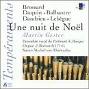 Une nuit de Noel (Brossard * Daquin * Balbastre * Dandrieu * Lebegue) /Vocal ensemble of the Parlement de Musique * Gestner