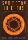 Symmetry in Chaos: A Search for Pattern in Mathematics, Art, and Nature