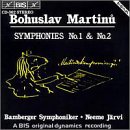 Bohuslav Martinu: Symphonies No. 1 & No. 2 - Bamberg Symphony / Neeme J&auml;rvi