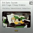 Satie: Socrate; Cage: Cheap Imitation