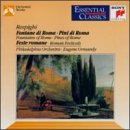 Respighi: Pines of Rome/Fountains of Rome/Roman Festivals