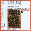Isaac: Missa Carminum; Senfl: Missa per signum crucis