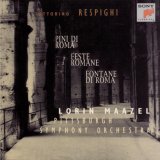 Respighi: Pini di Roma; Fontane de Roma; Feste Romane