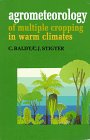 Agrometeorology of Multiple Cropping in Warm Climates
