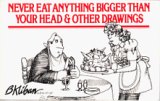 Never Eat Anything Bigger Than Your Head & Other Drawings