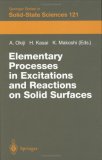 Elementary Processes in Excitations and Reactions on Solid Surfaces: Proceedings of the 18th Taniguchi Symposium Kashikojima, Japan, January 22-27, 1996 (Springer Series in Solid-State Sciences)