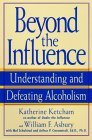 Beyond the Influence: Understanding and Defeating Alcoholism