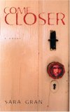 Come Closer: A Novel