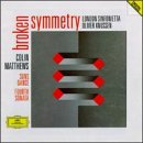Matthews: Fourth sonata for orchestra; Broken Symmetry