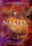 Naked Chocolate: Uncovering the Astonishing Truth About the World's Greatest Food