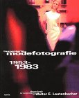 Inszenierte Modefotografie und wie sie entstand: 1953-1983 : eine Chronologie