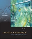 Health Economics: Theories, Insights, and Industry Studies with Economic Applications Card