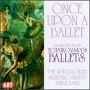 Once Upon a Ballet: Highlights From Tchaikovsky's Ballets