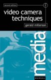 Video Camera Techniques, Second Edition (Media Manuals)
