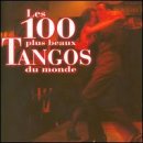 Les 100 Plus Beaux Tangos du Monde