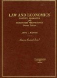 Law and Economics: Positive, Normative and Behavioral Perspectives (American Casebook Series)