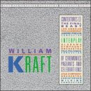 William Kraft: Contextures II: The Final Beast; Interplay; Of Ceremonies, Pageants and Celebrations