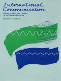 International Communications: History, Conflict, and Control of the Global Metropolis
